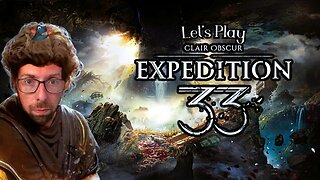 Embarking on a Journey - Let's Play Clair Obscur: Expedition 33