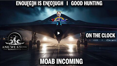 6.23.25: INFORMATION “FOG of” WARFARE, Enough is Enough, MOAB incoming, Full court press is on, Pray