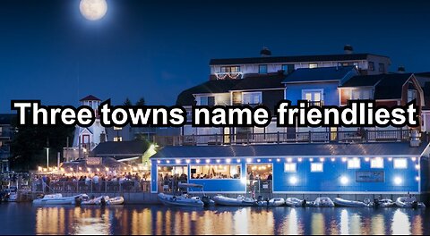 Three towns name friendliest