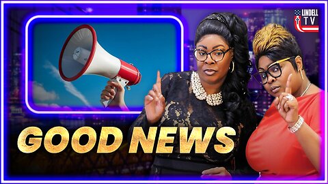 DIAMOND & SILK: "GOOD NEWS"
