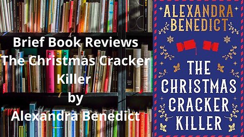 Brief Book Review - The Christmas Cracker Killer by Alexandra Benedict
