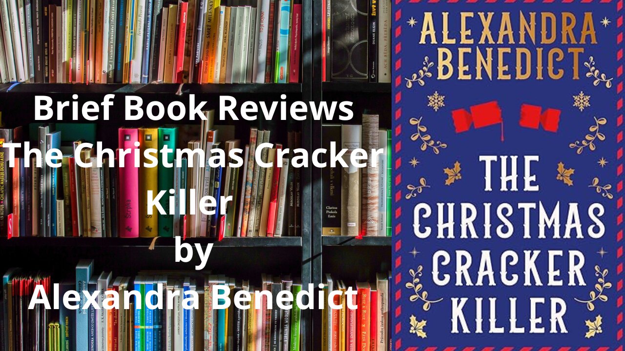 Brief Book Review - The Christmas Cracker Killer by Alexandra Benedict