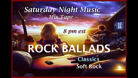 Saturday Night Music - Rock Ballads ~ Mix