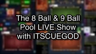 The 8 Ball & 9 Ball Pool LIVE Show with ITSCUEGOD