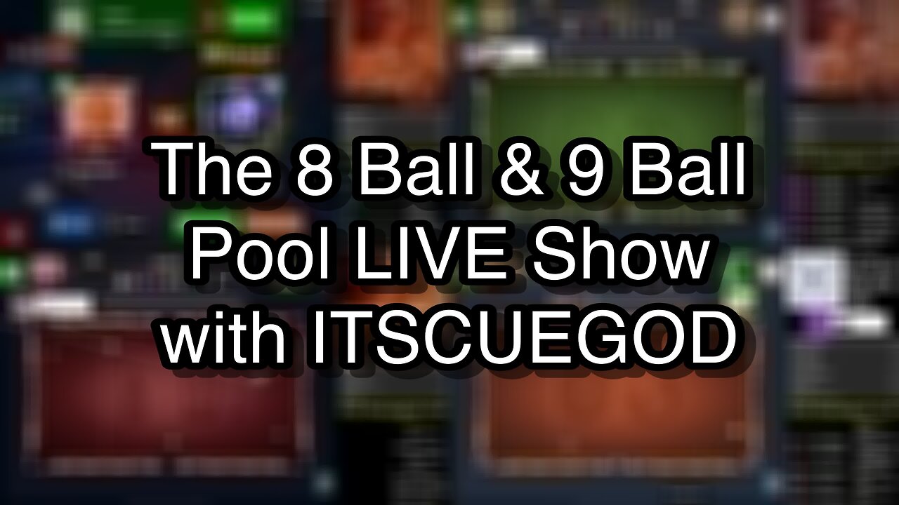 The 8 Ball & 9 Ball Pool LIVE Show with ITSCUEGOD