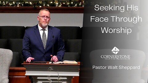Seeking His Face Through Worship--Sun AM--Jan 4, 2026