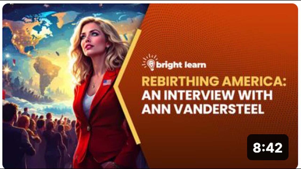 "BrightLearn Interview: Ann Vandersteel Discusses Rebirthing America"
