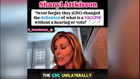 Sharyl Attkisson-The CDC Redefined 200 Years of the World’s Understanding of What a Vaccine Is