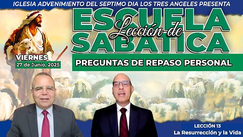 Viernes 27 de Junio Lección de Escuela Sabática Pr. Orlando Enamorado