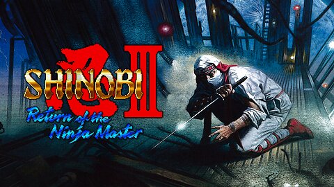 Shinobi III: Return of the Ninja Master (Sega Genesis) Longplay - 1 Life