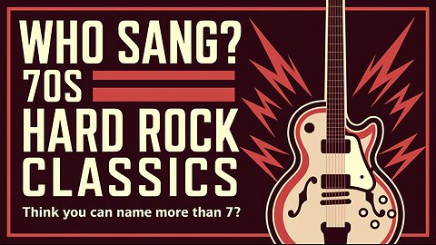 Who Sang These Hard Rock Songs From The 70s?