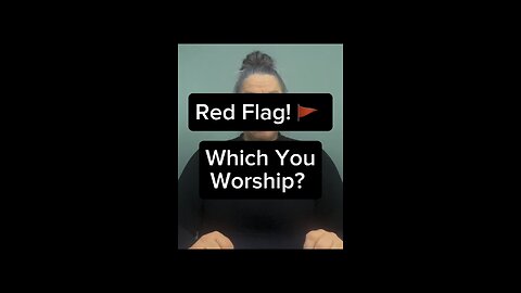 Red Flag 🚩 Which You Worship? 😑