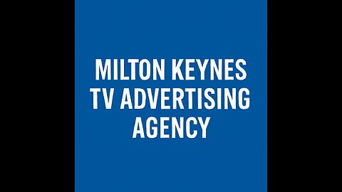 Milton Keynes TV Advertising Agency