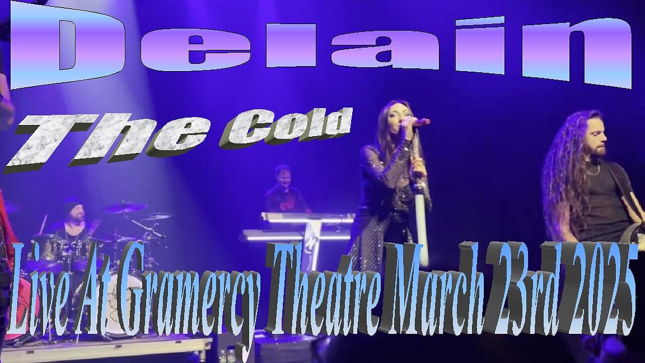 Delain - The Cold (Live At Gramercy Theatre NYC March 23rd 2025)