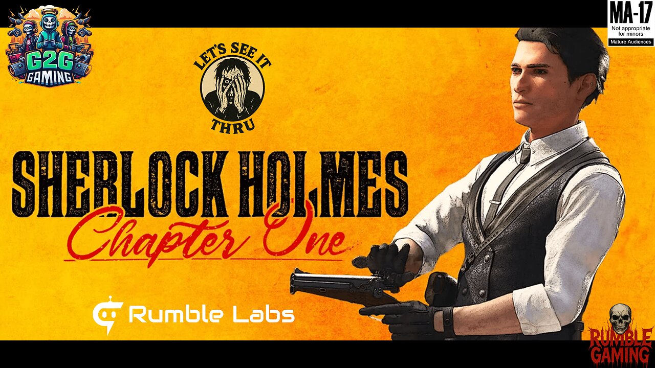 (M+17) Lets See It Thru! Ep. 23 Sherlock Holmes Chapter One