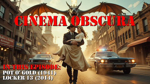 Cinema Obscura Episode 6: Pot o' Gold (1941) and Locker 13 (2014)