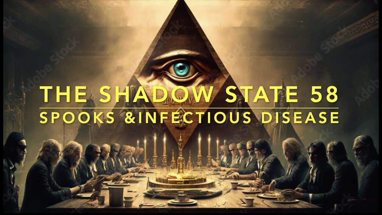 The Shadow State 58: Spooks & Infectious Disease