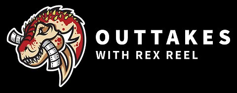 OUTTAKES with REX REEL 679