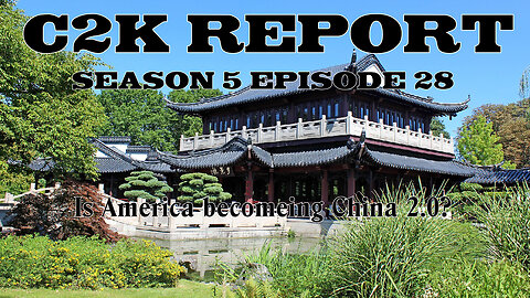 C2K Report S5 E28: Is America becoming China 2.0?