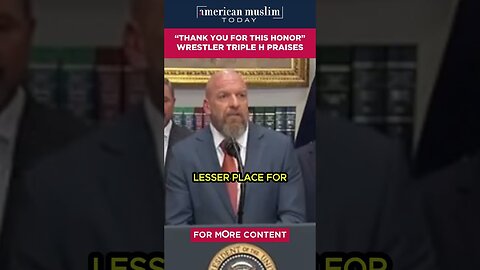 Thank you for the honor - wrestler triple h praises.