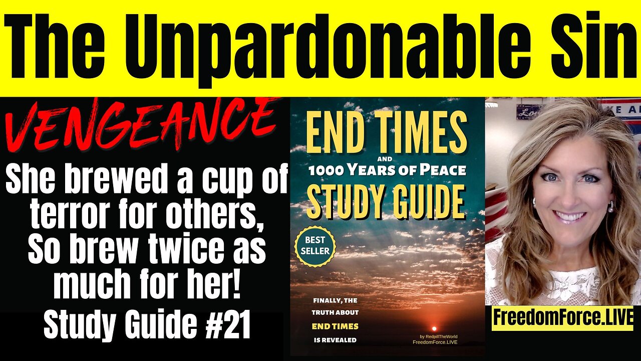 End Times LIVE Study #22 on Chapter 21 - Unpardonable Sin!