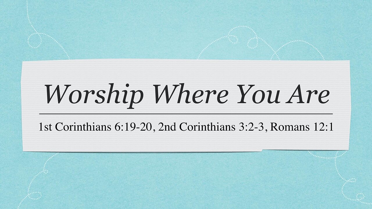 Worship where you are