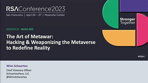 "Unveiling Metawar: How Hacking Shapes the Metaverse Reality - RSA Conference 2023"