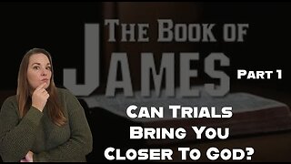 Finding Faith in Hard Times: Part 1 The Book of James Bible Study