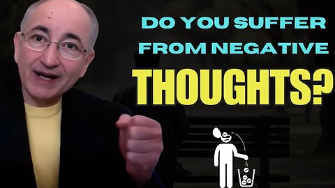 Do You Suffer From Negative Thoughts?