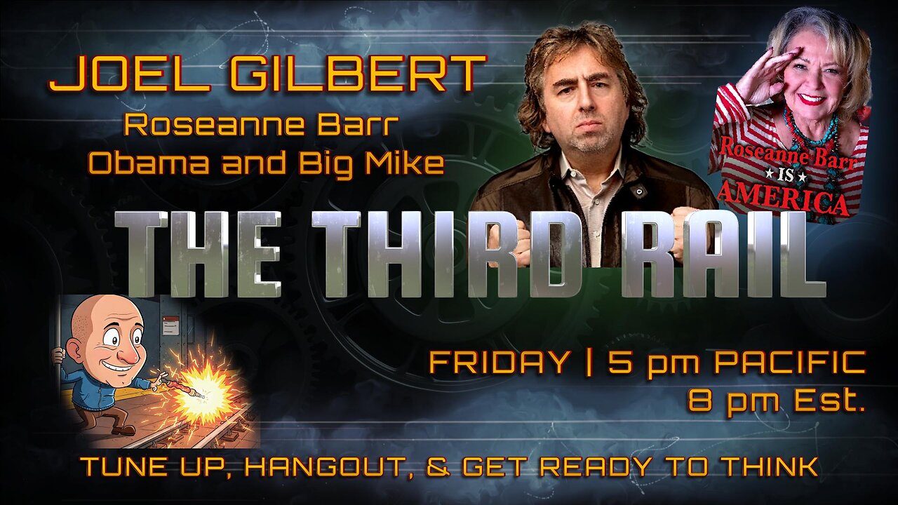 Joel Gilbert | Roseanne Bar, Obama, & Big Mike