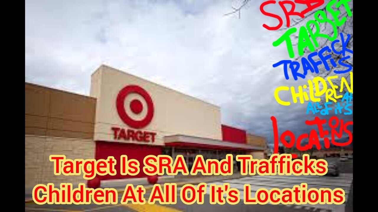 Target Is SRA And Trafficks Children At All Of It's Locations