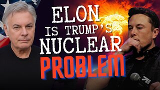 How Elon Musk Is Becoming Trump's Next Nuclear Problem