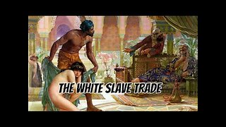 TRUTH about the White Slave Trade - Forgotten History