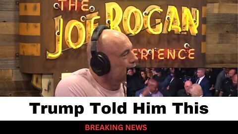 Joe Rogan Reveals What Trump Told Him