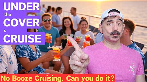 The NO BOOZE cruise. What's it like to go dry on your cruise.
