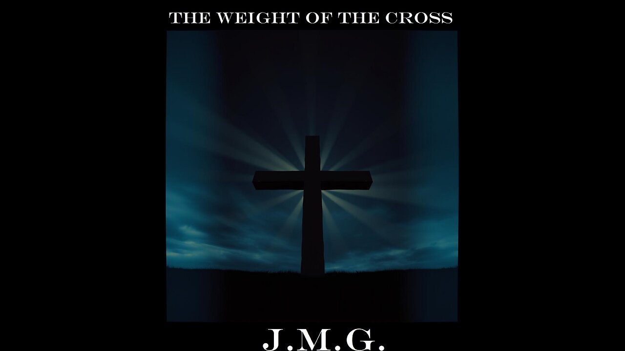 The Weight of the Cross by John M. Gunn