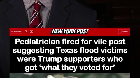 Pediatrician Fired for Saying Texas Flood Victims Were Trump Supporters Who Got What They Voted For