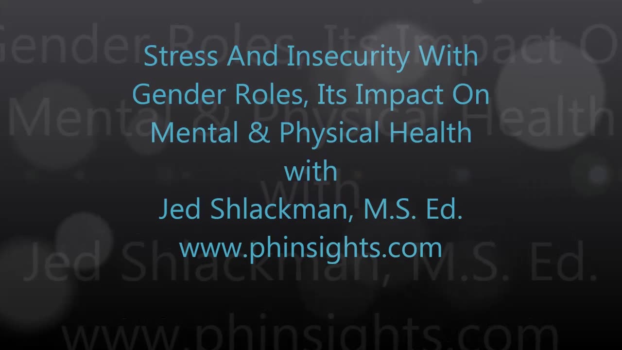 Stress & Insecurity With Gender Roles, Its Impact On Mental & Physical Health - Jed Shlackman