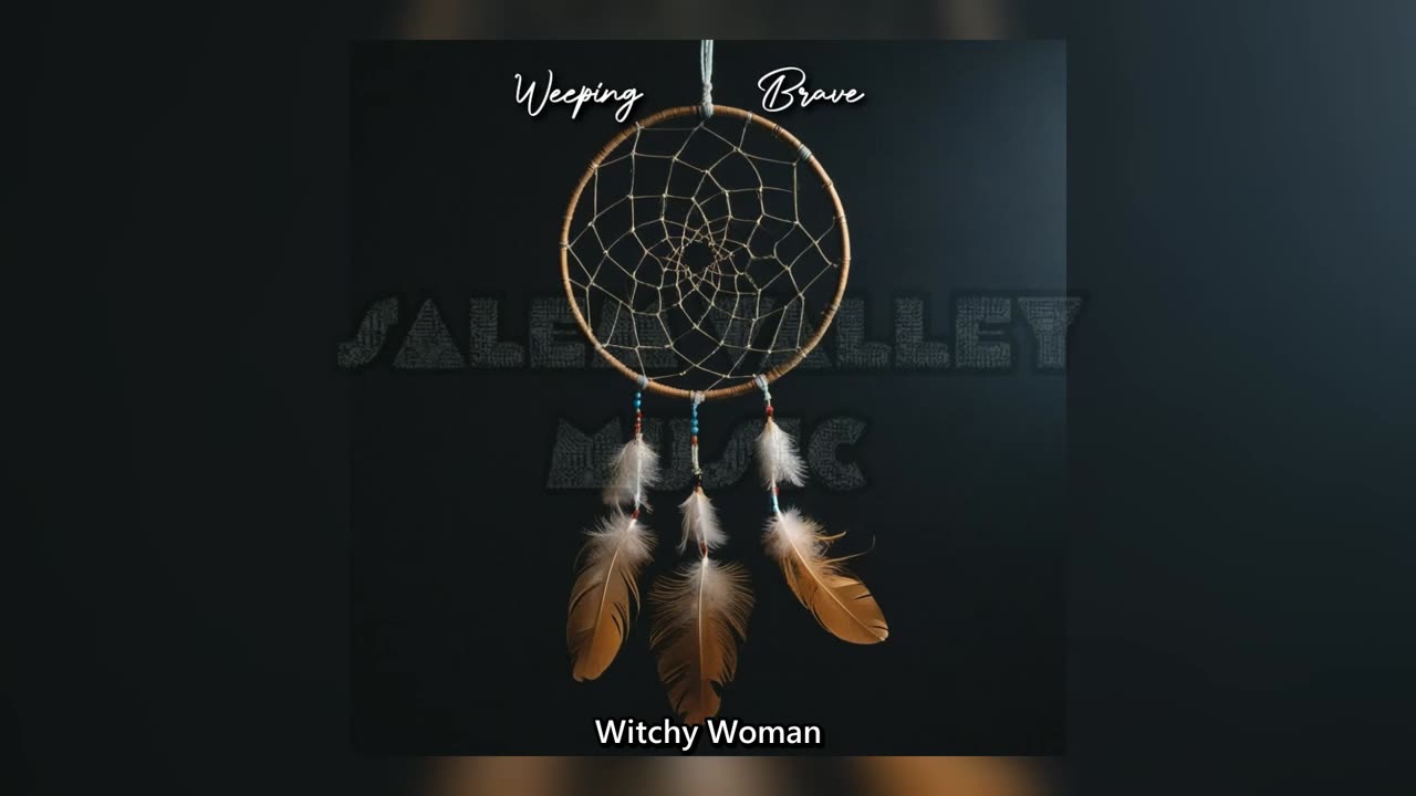 Weeping Brave - Witchy Woman
