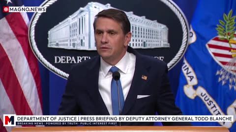 🚨 DOJ | 'Epstein Files' Press Briefing by Deputy Attorney General Todd Blanche [LIVE]