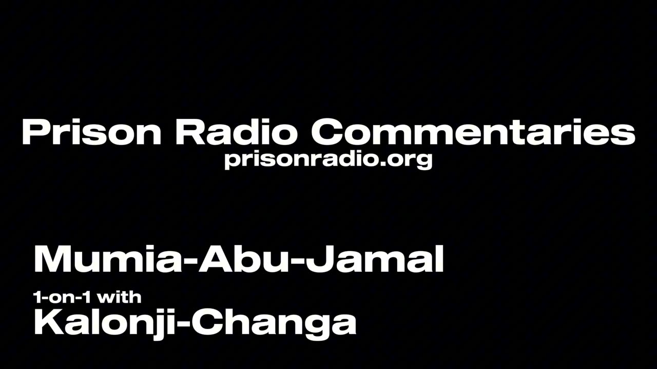 🎙️ Mumia Abu-Jamal - 1 on 1 with Kalonji Changa