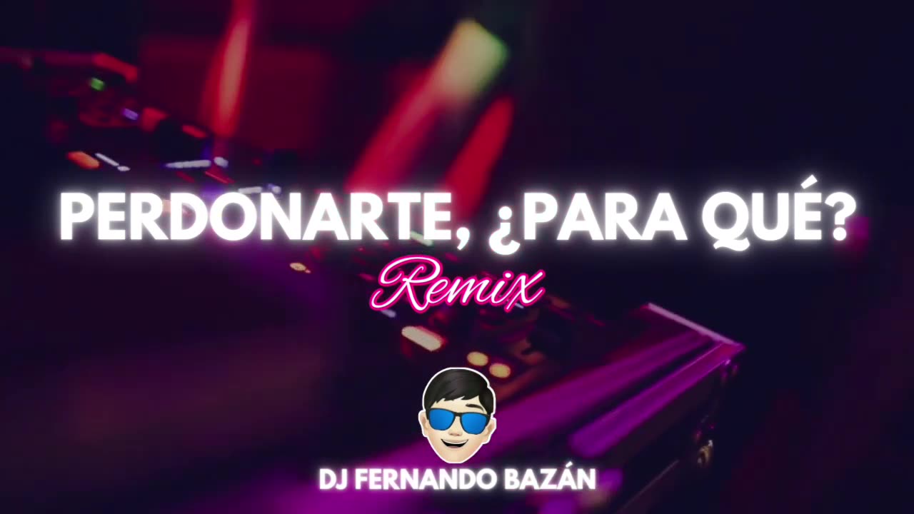 PERDÓNARTE PARA QUE? ✘ (REMIX CACHENGUE) ✘ DJ FERNANDO BAZÁN