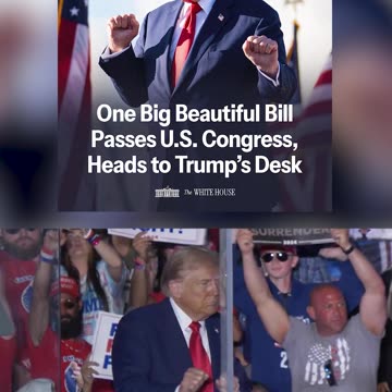 Big Beautiful Bill Heads to Trump's Desk