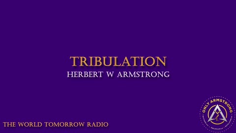 The World Tomorrow Radio: Tribulation