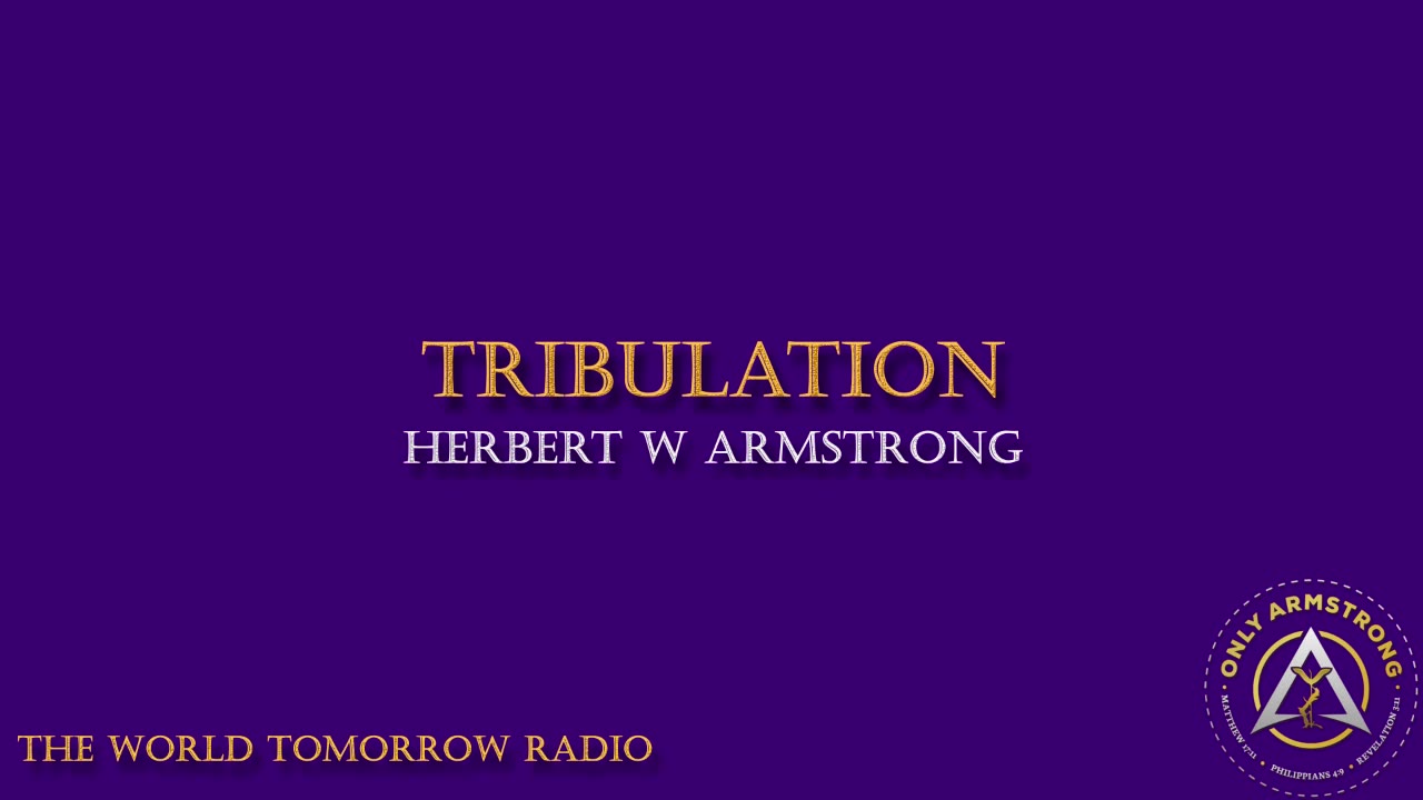 The World Tomorrow Radio: Tribulation