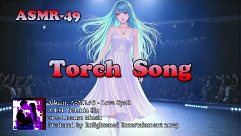 "Torch Song" - ASMR-49 | Solania Six
