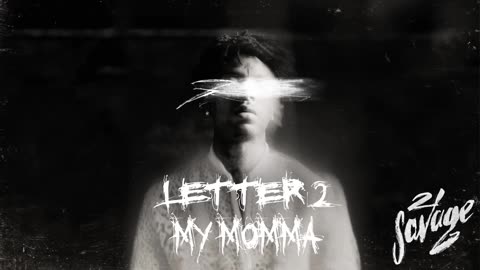 21 Savage - Lette 2 My Momma