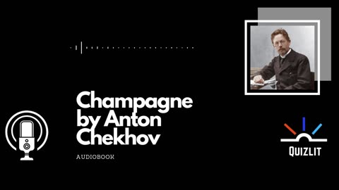 Champagne by Anton Chekhov - Short Story - Full Audiobook