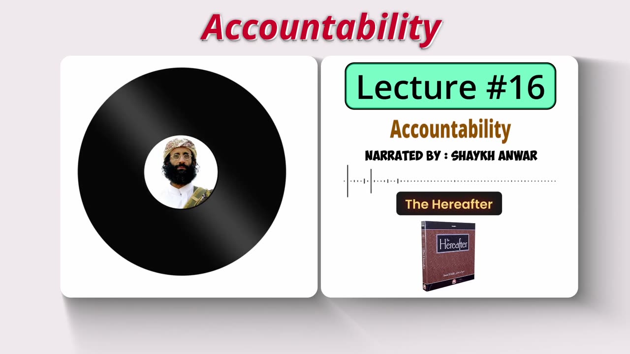 Accountability | Lecture No. 16 - The Hereafter Series