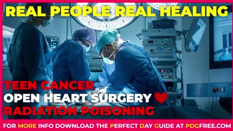 REAL PEOPLE REAL HEALING - TEEN CANCER OPEN HEART SURGERY RADIATION POISONING